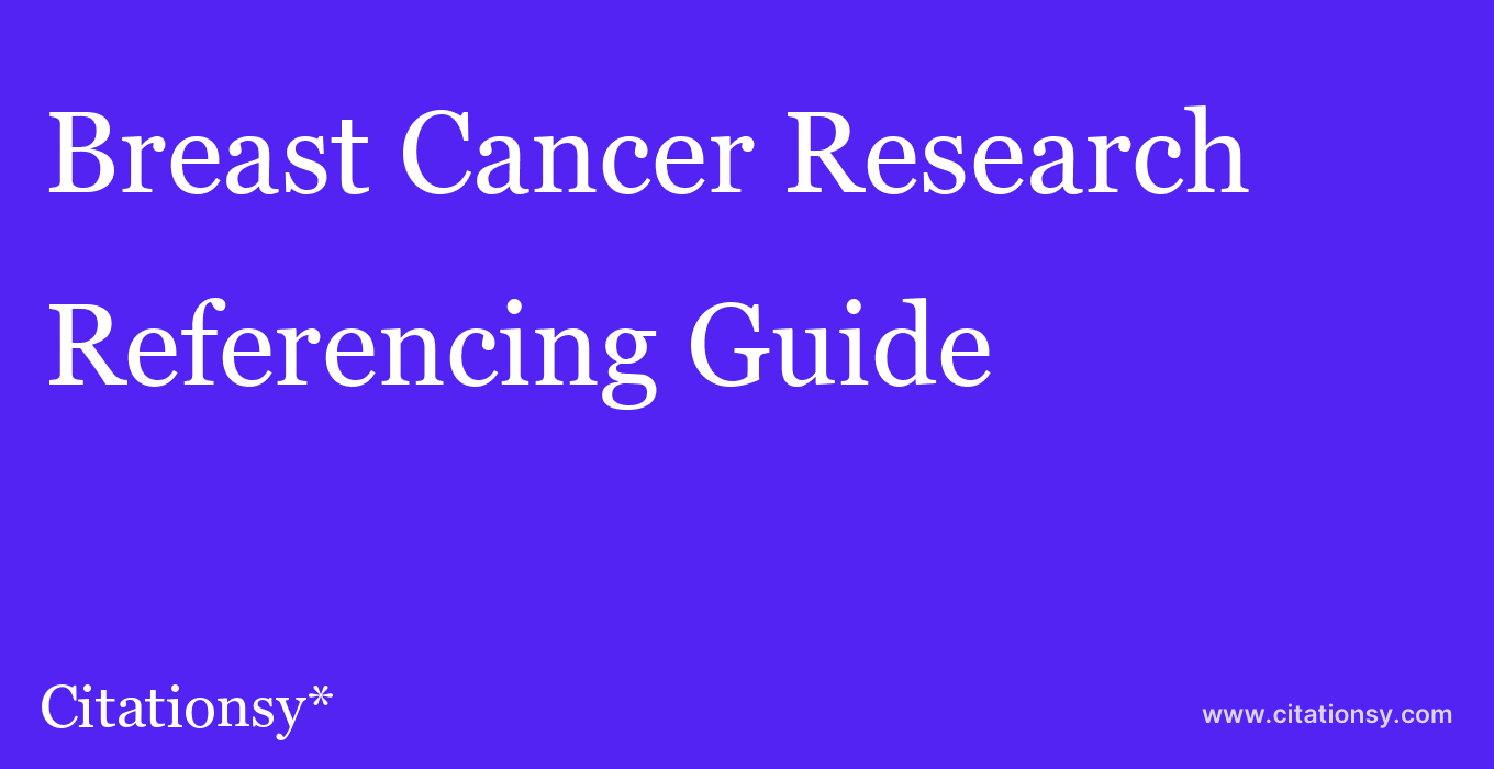 cite Breast Cancer Research  — Referencing Guide